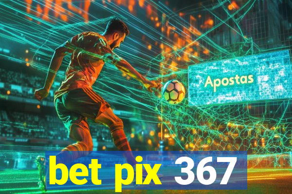 bet pix 367